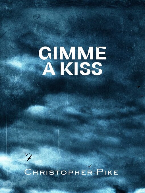 Title details for Gimme a Kiss by Christopher Pike - Available